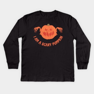 I am a scary pumpkin! Halloween Kids Long Sleeve T-Shirt